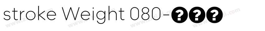 stroke Weight 080字体转换 stroke Weight 080字体转换